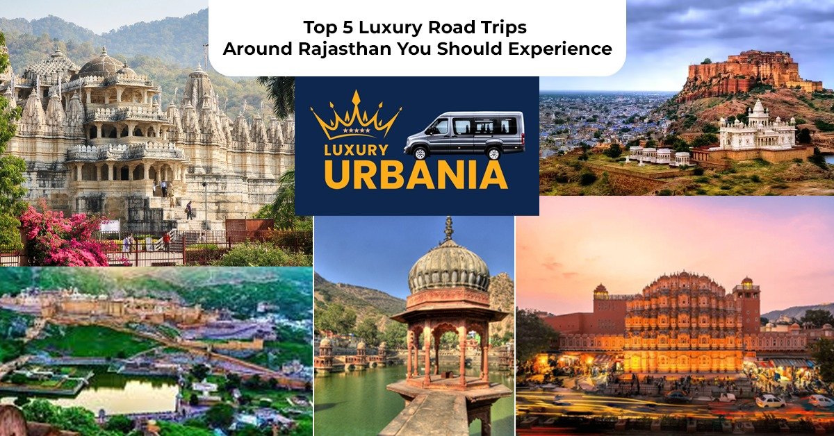 Luxury road trips in Rajasthan, Tempo traveller in Rajasthan, Rajasthan tour by luxury car, Best road trips in Rajasthan